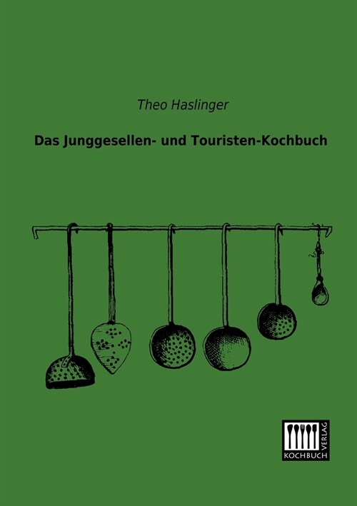 Das Junggesellen- und Touristen-Kochbuch (Paperback)