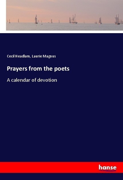 Prayers from the poets: A calendar of devotion (Paperback)