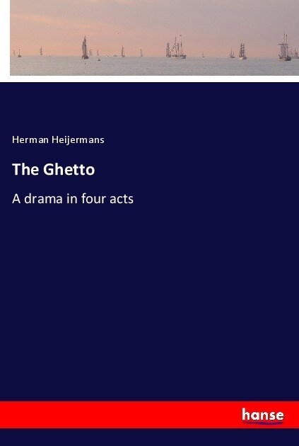 The Ghetto: A drama in four acts (Paperback)