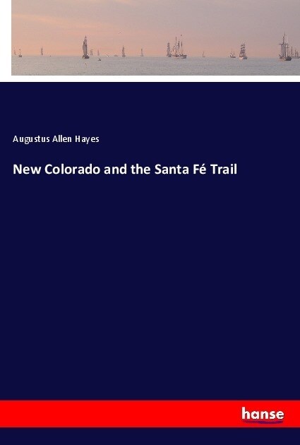 New Colorado and the Santa Fe Trail (Paperback)