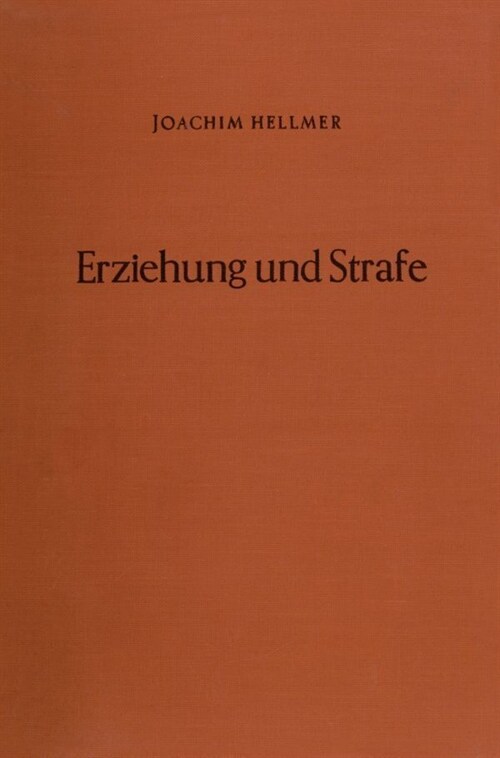 Erziehung Und Strafe.: Zugleich Ein Beitrag Zur Jugendstrafrechtlichen Zumessungslehre. (Hardcover)