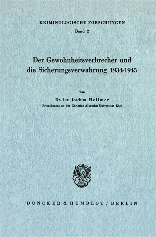 Der Gewohnheitsverbrecher Und Die Sicherungsverwahrung 1934 - 1945 (Paperback)