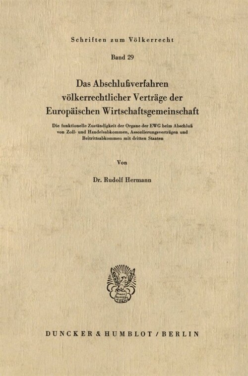 Das Abschlussverfahren Volkerrechtlicher Vertrage Der Europaischen Wirtschaftsgemeinschaft: Die Funktionelle Zustandigkeit Der Organe Der Ewg Beim Abs (Paperback)