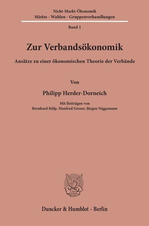 Zur Verbandsokonomik: Ansatze Zu Einer Okonomischen Theorie Der Verbande. Mit Beitragen Von Bernhard Kulp, Manfred Groser, Jurgen Niggemann (Paperback)