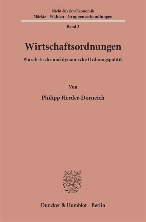 Wirtschaftsordnungen: Pluralistische Und Dynamische Ordnungspolitik (Paperback)