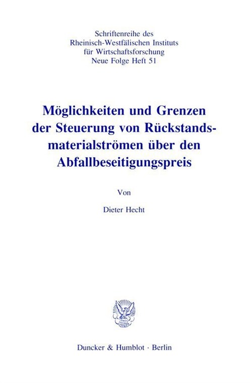 Moglichkeiten Und Grenzen Der Steuerung Von Ruckstandsmaterialstromen Uber Den Abfallbeseitigungspreis (Paperback)