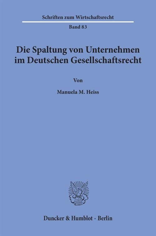Die Spaltung Von Unternehmen Im Deutschen Gesellschaftsrecht (Paperback)