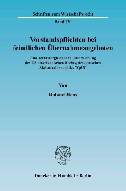Vorstandspflichten Bei Feindlichen Ubernahmeangeboten: Eine Rechtsvergleichende Untersuchung Des Us-Amerikanischen Rechts, Des Deutschen Aktienrechts (Paperback)