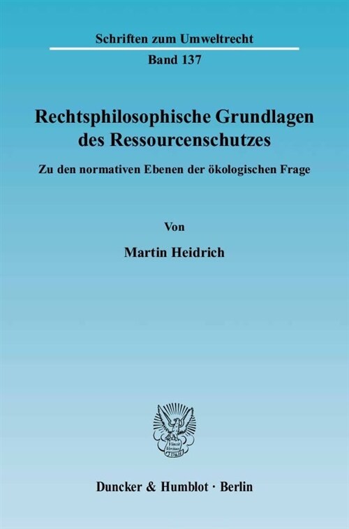 Rechtsphilosophische Grundlagen des Ressourcenschutzes. (Paperback)