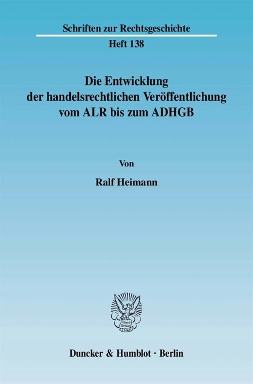 Die Entwicklung der handelsrechtlichen Veroffentlichung vom ALR bis zum ADHGB (Paperback)