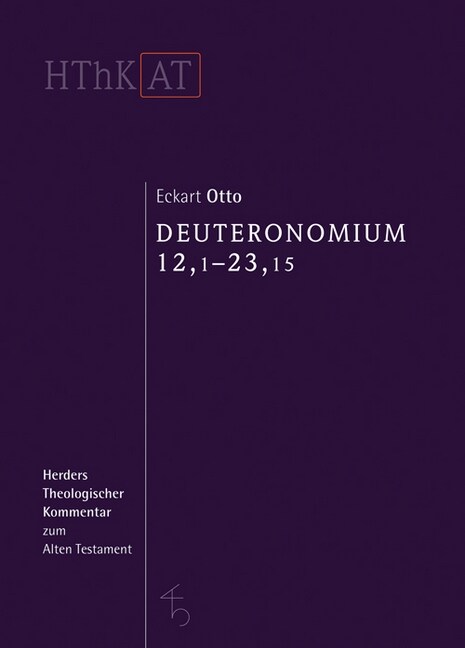 Deuteronomium 12 - 34: Erster Teilband: 12,1 - 23,15 (Hardcover)