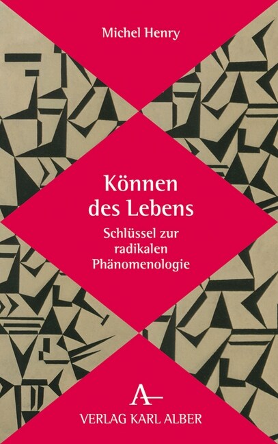 Konnen Des Lebens: Schlussel Zur Radikalen Phanomenologie (Paperback)