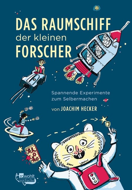 Das Raumschiff der kleinen Forscher: Spannende Experimente zum Selbermachen (Hardcover)