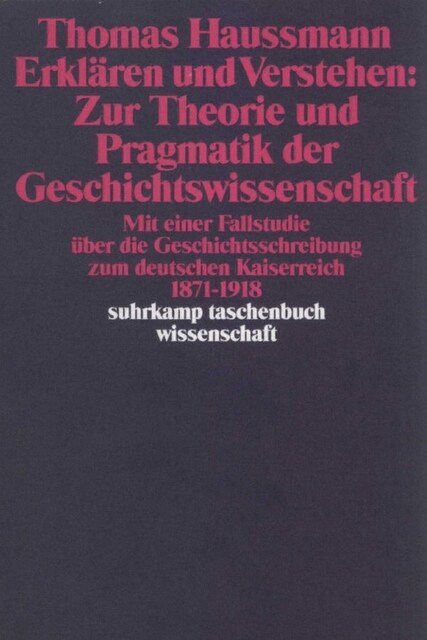 Erklaren und Verstehen: Zur Theorie und Pragmatik der Geschichtswissenschaft (Paperback)