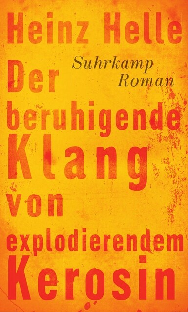 Der beruhigende Klang von explodierendem Kerosin (Hardcover)