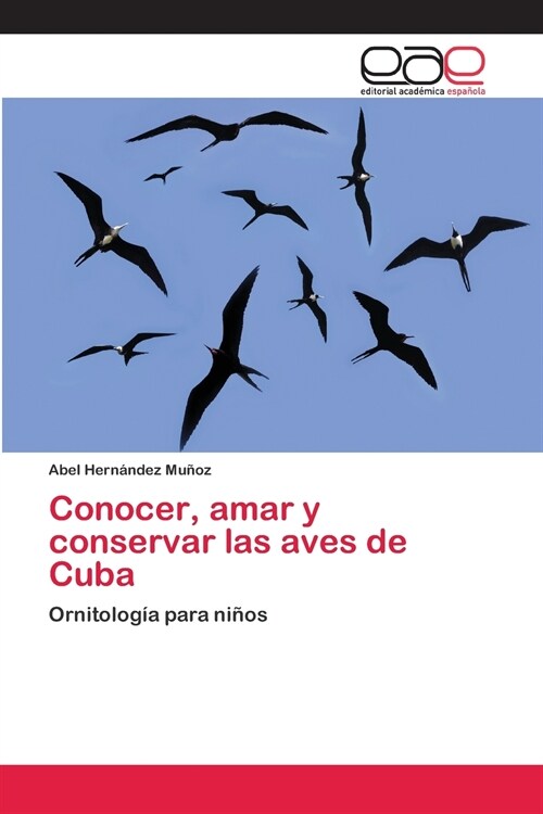 Conocer, amar y conservar las aves de Cuba (Paperback)