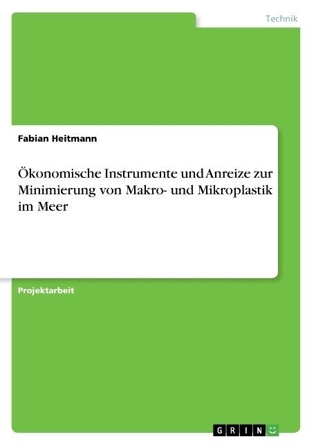 ?onomische Instrumente und Anreize zur Minimierung von Makro- und Mikroplastik im Meer (Paperback)