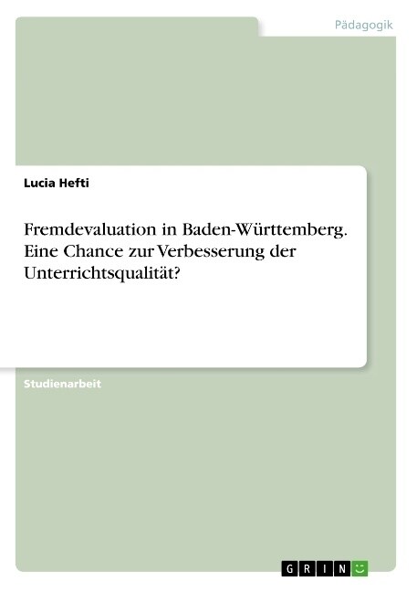 Fremdevaluation in Baden-W?ttemberg. Eine Chance zur Verbesserung der Unterrichtsqualit?? (Paperback)