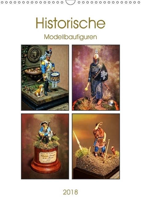 Historische Modellbaufiguren 2018 (Wandkalender 2018 DIN A3 hoch) (Calendar)