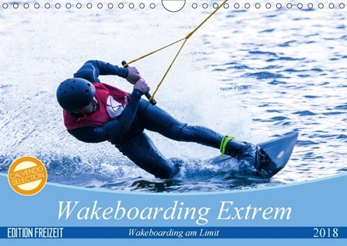 Wakeboarding Extrem (Wandkalender 2018 DIN A4 quer) (Calendar)