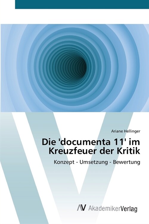 Die documenta 11 im Kreuzfeuer der Kritik (Paperback)