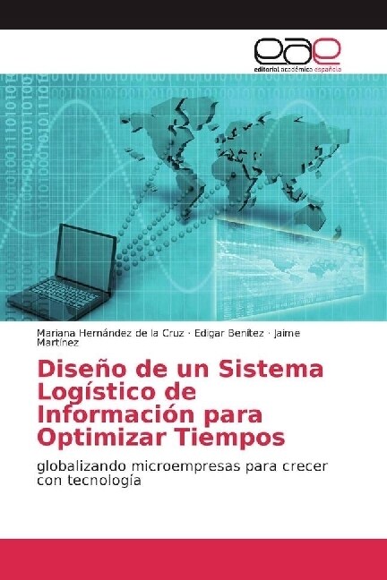 Diseno de un Sistema Logistico de Informacion para Optimizar Tiempos (Paperback)
