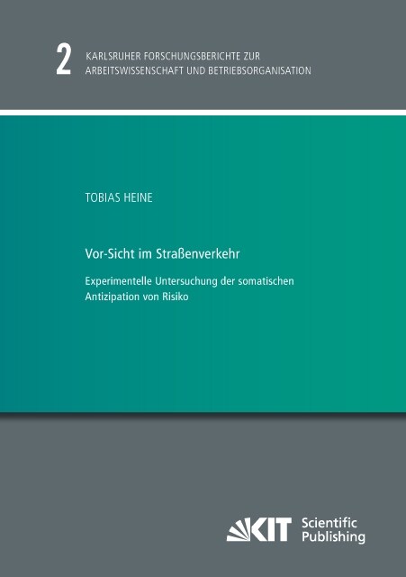 Vor-Sicht im Straßenverkehr - Experimentelle Untersuchung der somatischen Antizipation von Risiko (Paperback)