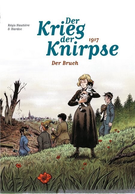 Der Krieg der Knirpse - 1917: Der Bruch (Hardcover)