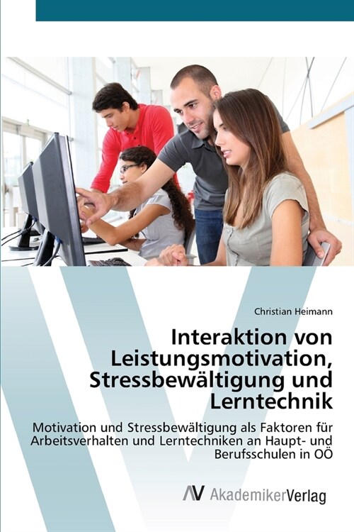 Interaktion von Leistungsmotivation, Stressbew?tigung und Lerntechnik (Paperback)