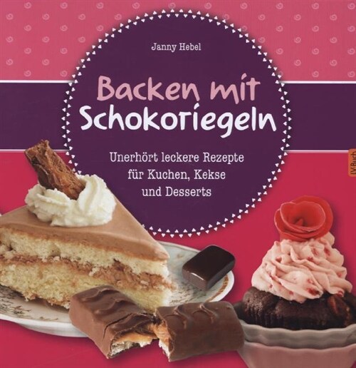 Backen mit Schokoriegeln (Hardcover)