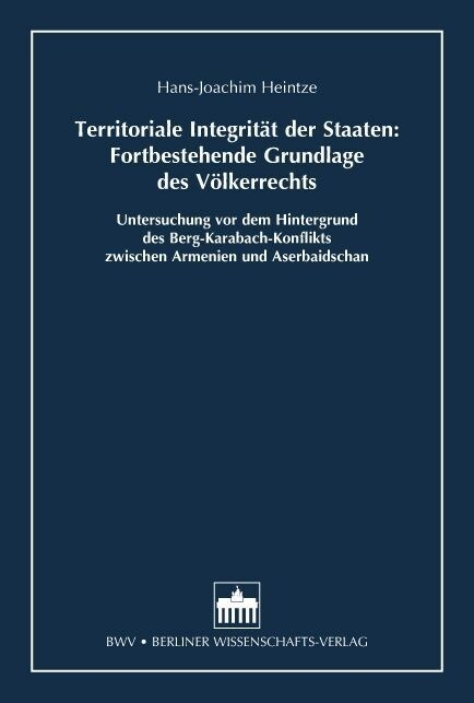 Territoriale Integritat der Staaten: Fortbestehende Grundlage des Volkerrechts (Paperback)