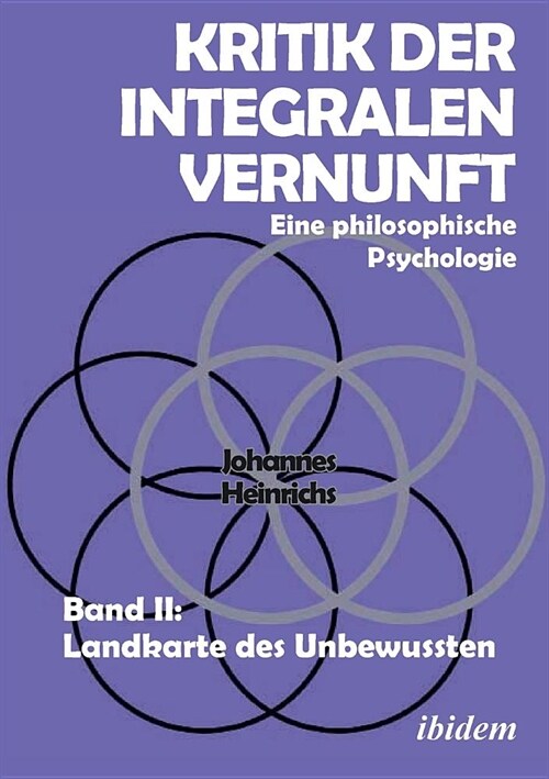 Kritik der integralen Vernunft. Eine philosophische Psychologie. Band II: Landkarte des Unbewussten (Paperback)