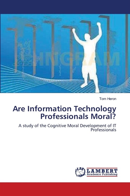 Are Information Technology Professionals Moral？ (Paperback)