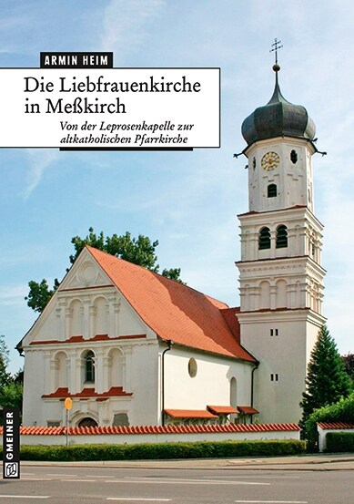 Die Liebfrauenkirche in Meßkirch (Paperback)