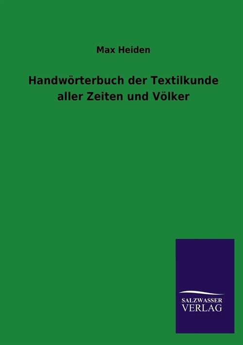 Handworterbuch der Textilkunde aller Zeiten und Volker (Paperback)