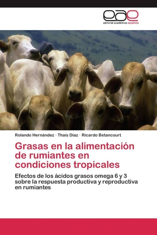 Grasas en la alimentacion de rumiantes en condiciones tropicales (Paperback)