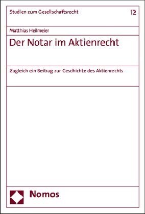 Der Notar Im Aktienrecht: Zugleich Ein Beitrag Zur Geschichte Des Aktienrechts (Paperback)