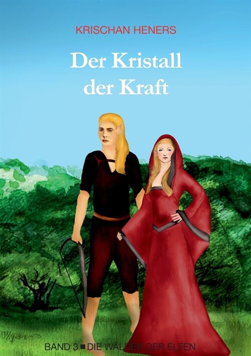 Der Kristall der Kraft: Band 3: Die W?der der Elfen (Paperback)