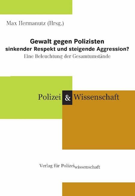 Gewalt gegen Polizisten - sinkender Respekt und steigende Aggression？ (Hardcover)