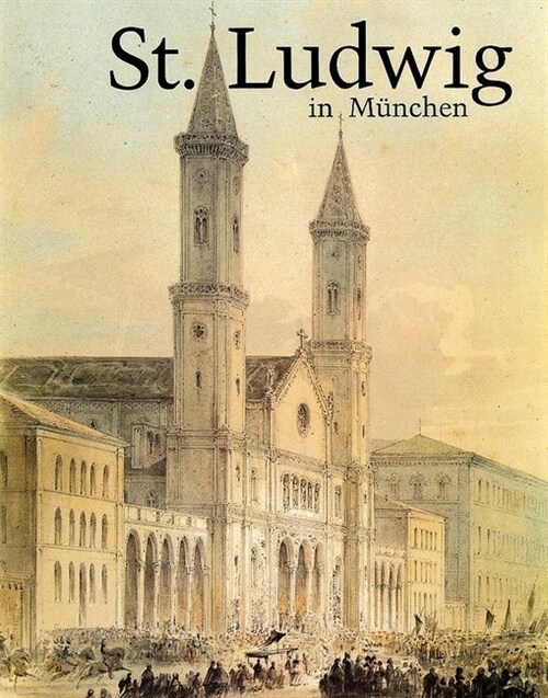 St. Ludwig in Munchen. 150 Jahre Pfarrei 1844-1994 (Hardcover)