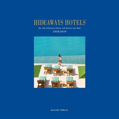 Hideaways Hotels 2018/2019. Die 100 schonsten Hotels und Resorts der Welt (Hardcover)