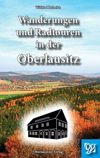 Wanderungen und Radtouren in der Oberlausitz (Hardcover)