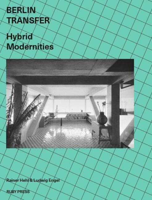 Berlin Transfer. Hybrid Modernities (Paperback)