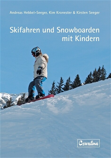 Skifahren und Snowboarden mit Kindern (Paperback)