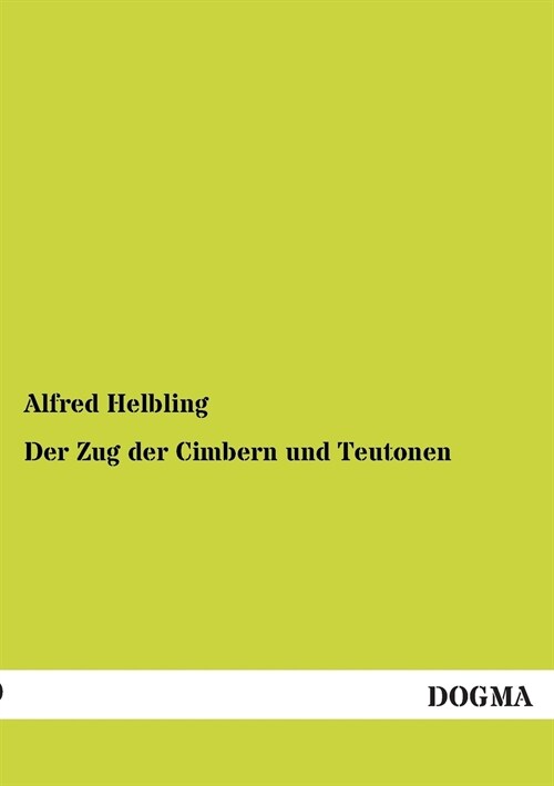 Der Zug der Cimbern und Teutonen (Paperback)