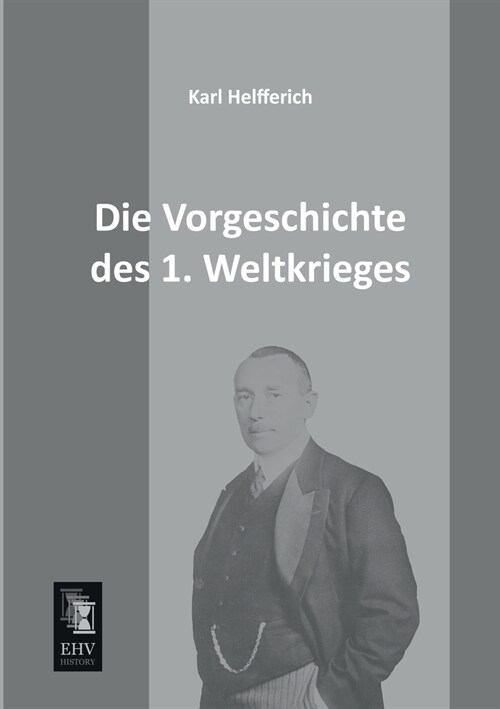 Die Vorgeschichte des 1. Weltkrieges (Paperback)