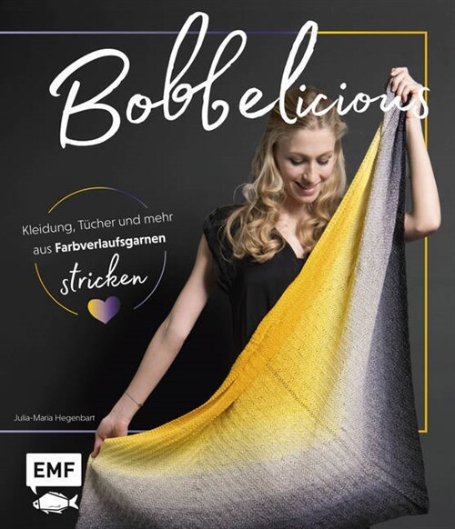 BOBBELicious - Kleidung, Tucher und mehr mit Farbverlaufsgarnen stricken (Hardcover)