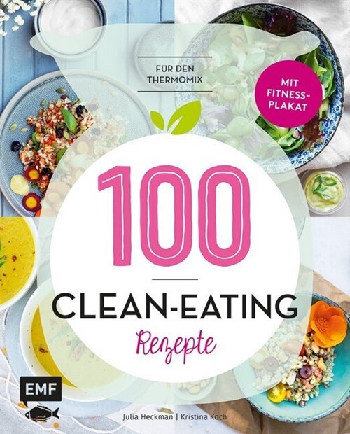 100 - Clean-Eating-Rezepte fur den Thermomix (Hardcover)