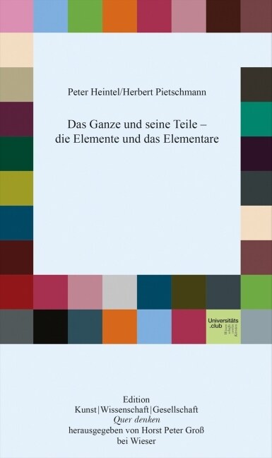 Das Ganze und seine Teile - die Elemente und das Elementare (Paperback)