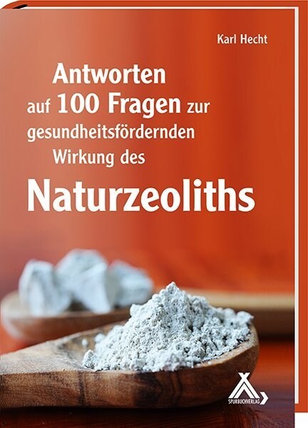 Antworten auf 100 Fragen zur gesundheitsfordernden Wirkung des Naturzeoliths (Paperback)